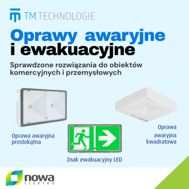 Oświetlenie awaryjne TM Technologie – nawet 1269 lm, IP65 i 3 godziny pracy awaryjnej!